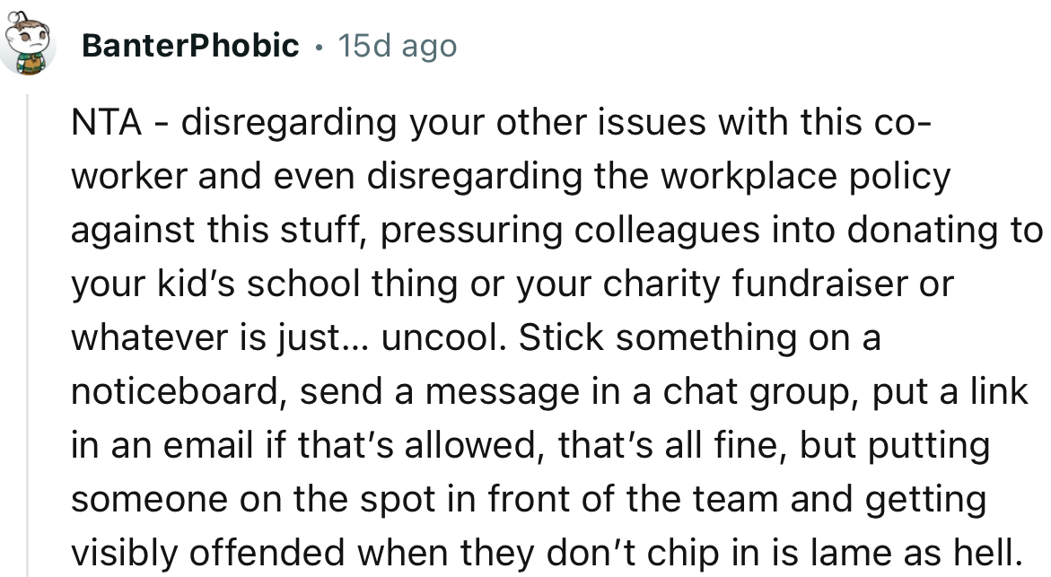 “Putting Someone on the Spot in Front of the Team and Getting Visibly Offended When They Don’t Chip In Is Lame as Hell.”