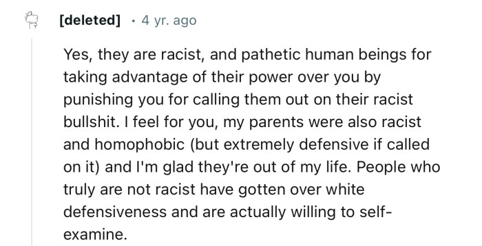 “Yes, They Are Racist, and Pathetic Human Beings for Taking Advantage of Their Power Over You.”