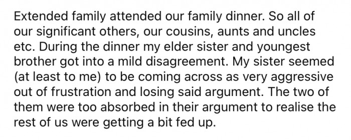 Their sister was being quite aggressive because she was losing the argument.