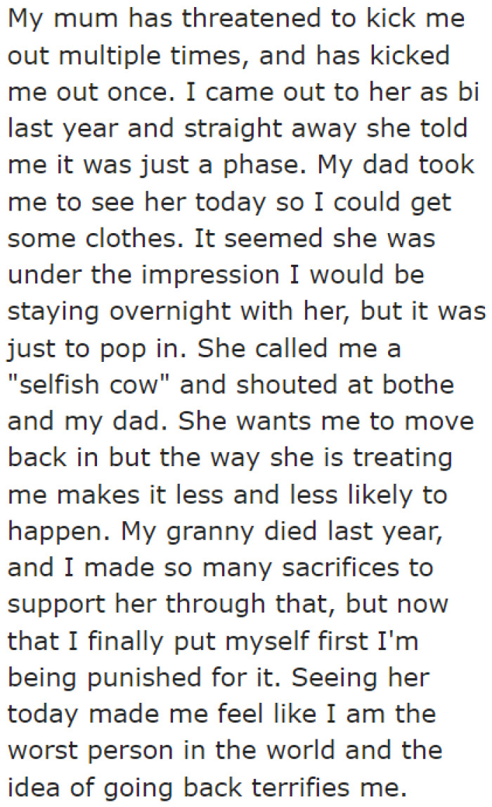 Her mom constantly threatens her, and even went as far as kicking her out.