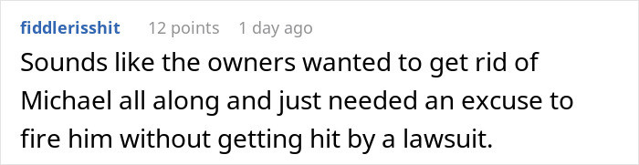 Probably the owner had been looking for an excuse to fire Mike all this while