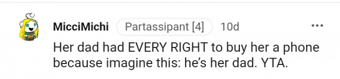 Her dad can buy her a phone