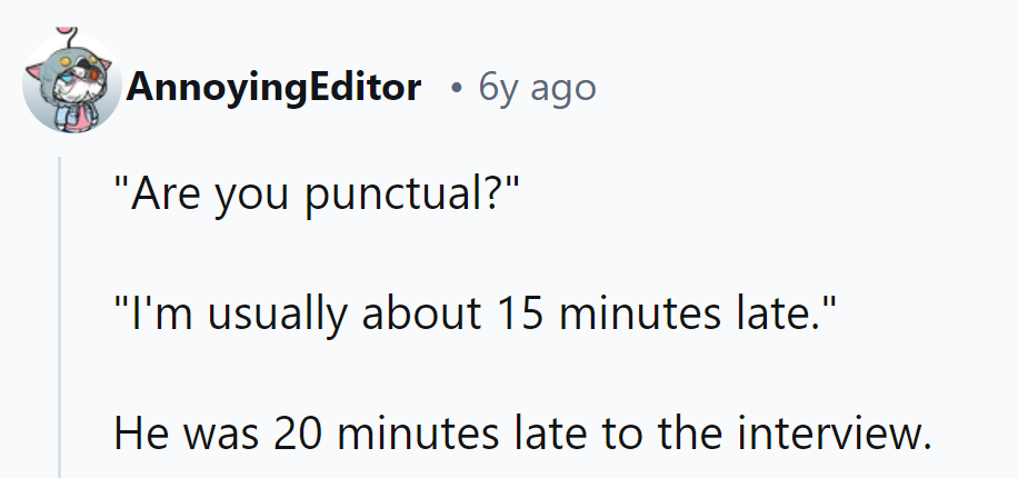 Punctual? More like fashionably late—he arrived 20 minutes past the time, missing his shot entirely.