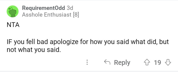 The delivery of the message can sometimes put you at fault even if you have a valid reason.