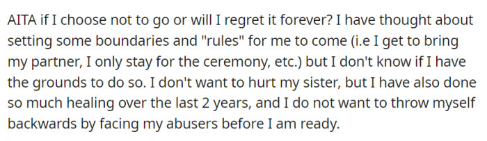 To go or not to go to her sister's wedding—that's the Shakespearean dilemma. Setting boundaries is the modern twist, protecting her healing without raining on the wedding parade.