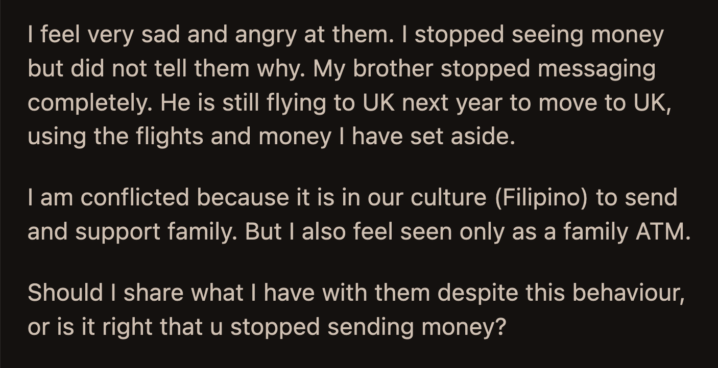 OP's guilt gnawed at her. She was raised in a culture that expected successful children to financially sustain their family. However, she felt used. The recent birthday snub proved how little they valued her.