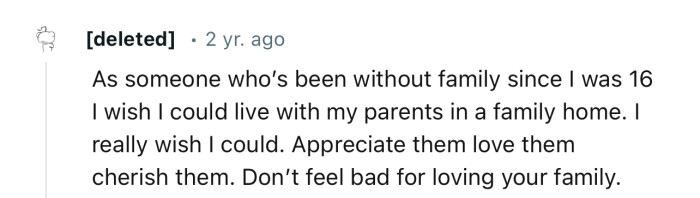 “As someone who’s been without family since I was 16, I wish I could live with my parents in a family home.”