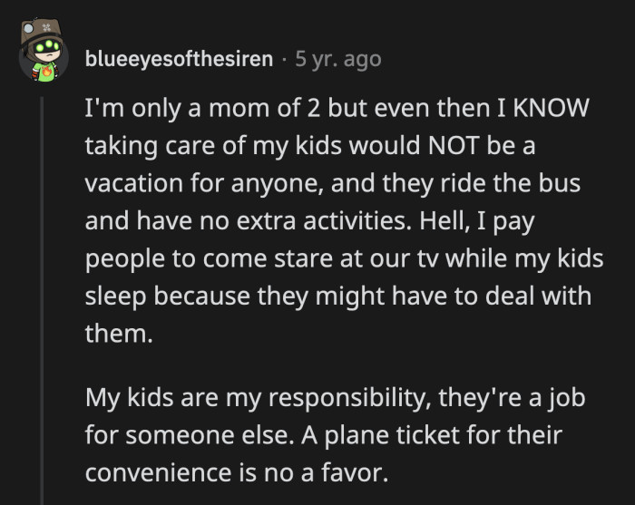 OP knew it would be a job. She just didn't realize how difficult it would prove to be. On top of that, she didn't have a budget to feed those kids.