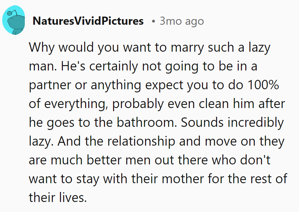 Why marry a man who won't lift a finger? Time to flush him and find a real partner.