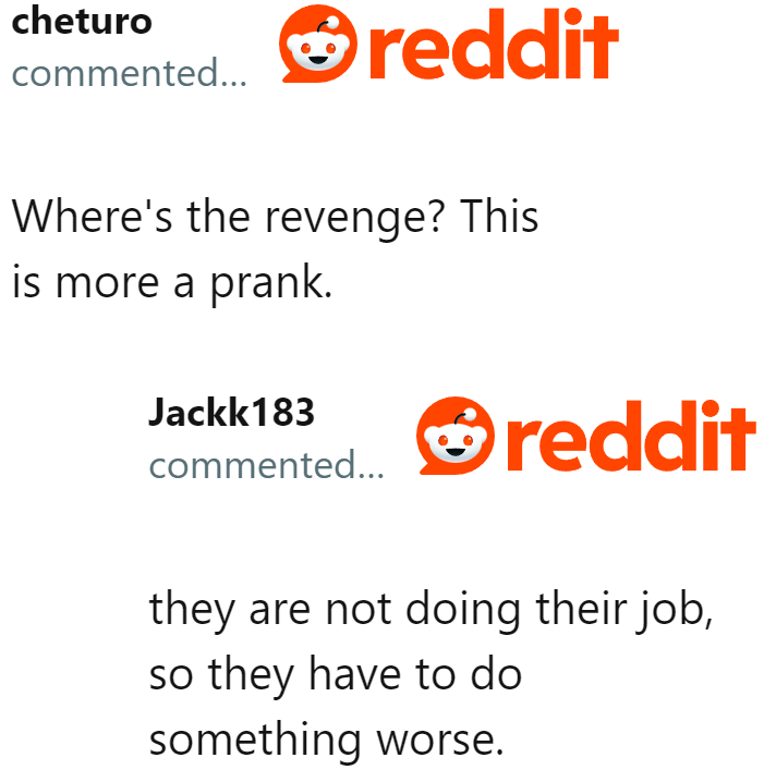 A Redditor didn't view the prank as a form of revenge.