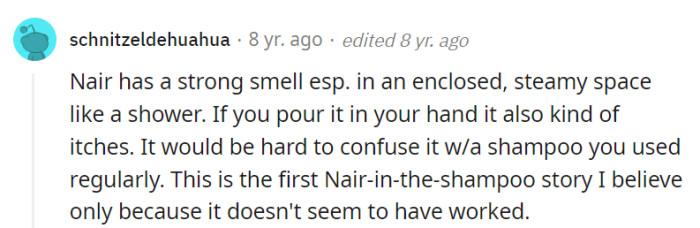 The Nair scent—a wake-up call your nose won't forget! Itching for revenge, but it seems the roommate's hair-raising plot didn't quite make the cut.
