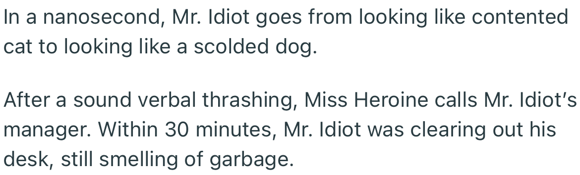 The manager gave the other person a dressing down and got him fired