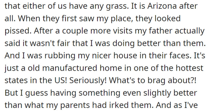 Parents' visits to their grassless Arizona home left them angry, accusing OP of flaunting a slightly better living situation, despite it being just an old manufactured home.
