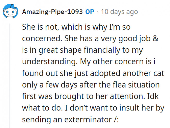 2. Another problem is she keeps adding more cats to her home while the flea problem is still there