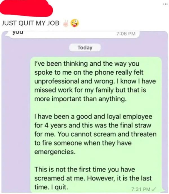 13. She said, “f*ck you, I quit!”