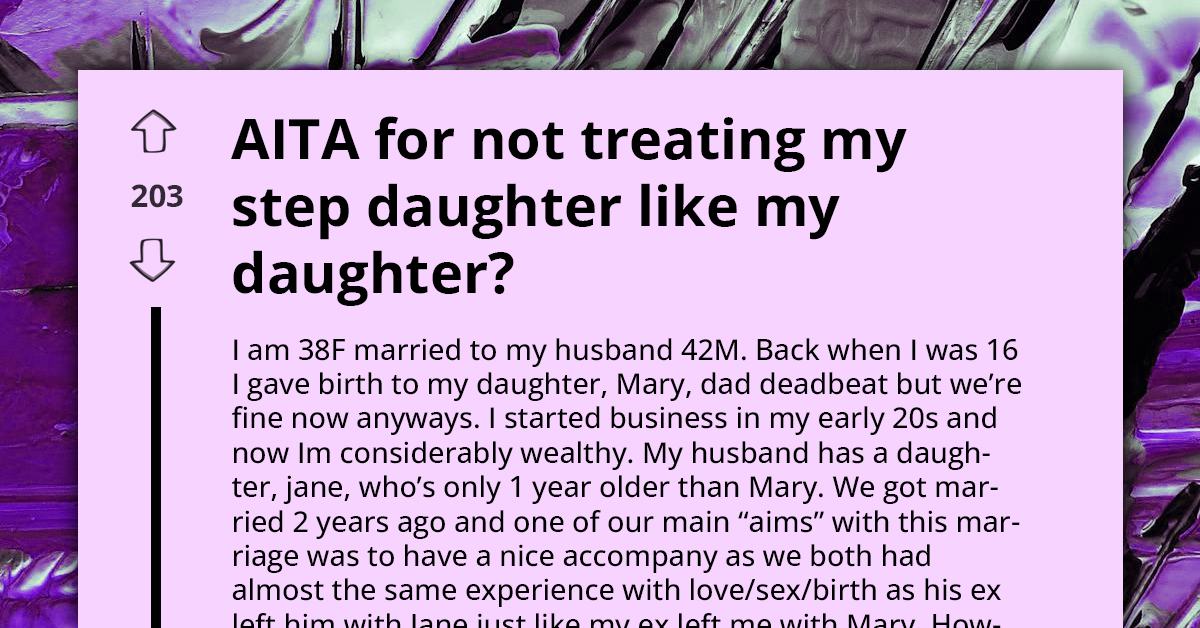AITA For Not Treating My Stepdaughter Like My Own Daughter