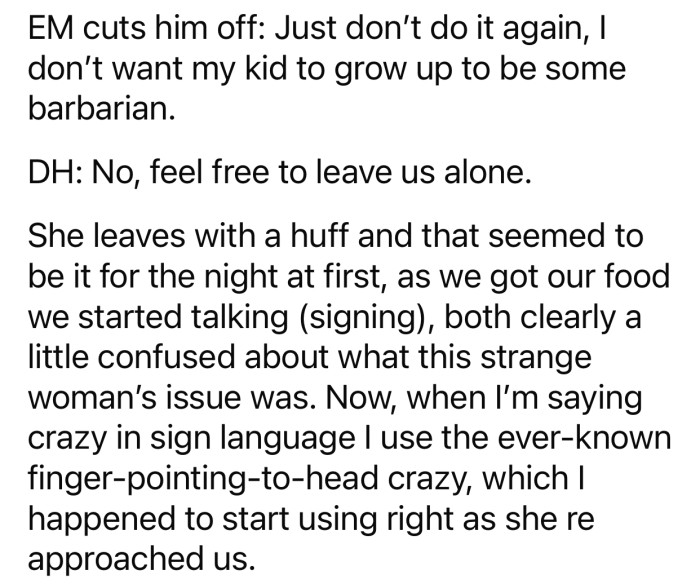 The woman kept insisting and then left.