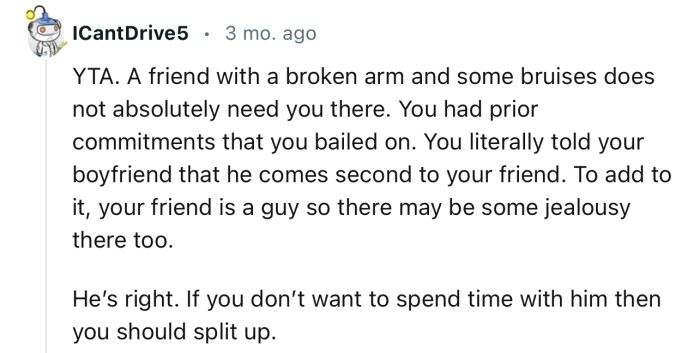 “A friend with a broken arm and some bruises does not absolutely need you there.”