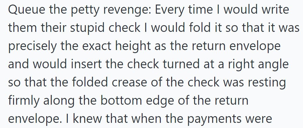 OP meticulously folded each check to fit precisely in the return envelope, a subtle act of revenge.