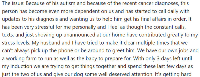 Because of his diagnosis, this person has become even more dependent on us