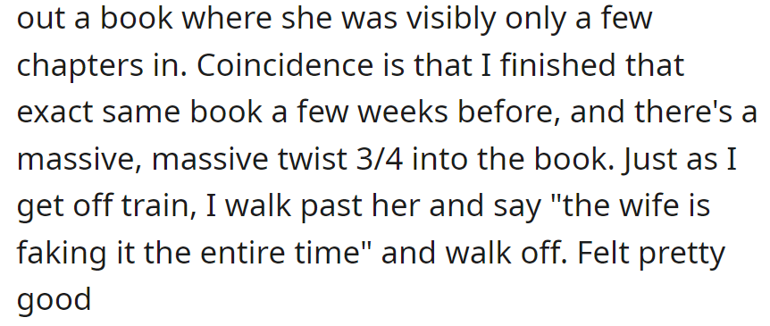 The pushy train woman started a book OP had already finished, so they did the most petty thing at that time—spoiled the ending of the book before heading off.