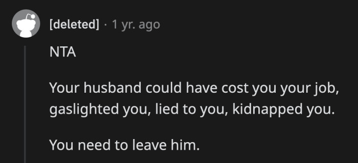 Her husband is a terrible person who put himself above her and her life-saving career