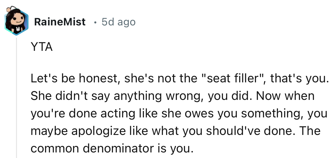 “She's not the seat filler; that's you. She didn't say anything wrong; you did.”
