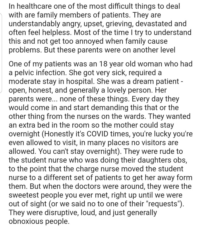 OP explained that they work in healthcare and were currently handling a patient who had a pelvic infection. OP described the patient as an honest and lovely person; however, her parents were a menace.