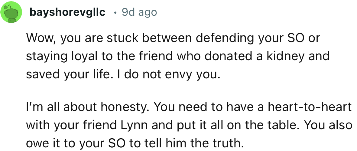 “You need to have a heart-to-heart with your friend Lynn and put it all on the table.”