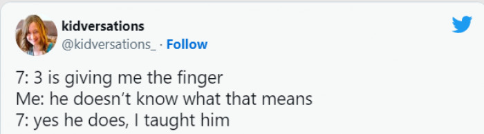 5. Yes, he does; I taught him...