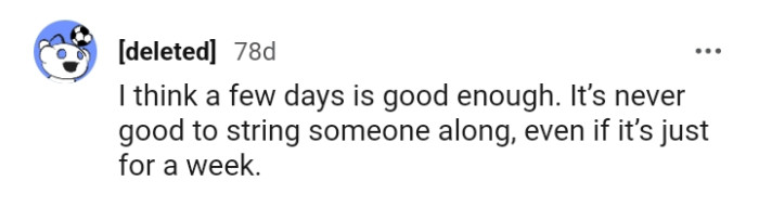 It's never good to string someone along