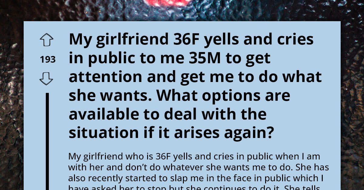 Guy Is Looking For Advice On How To Handle Publicly Abusive Girlfriend, But People Are Encouraging Him To Leave Her