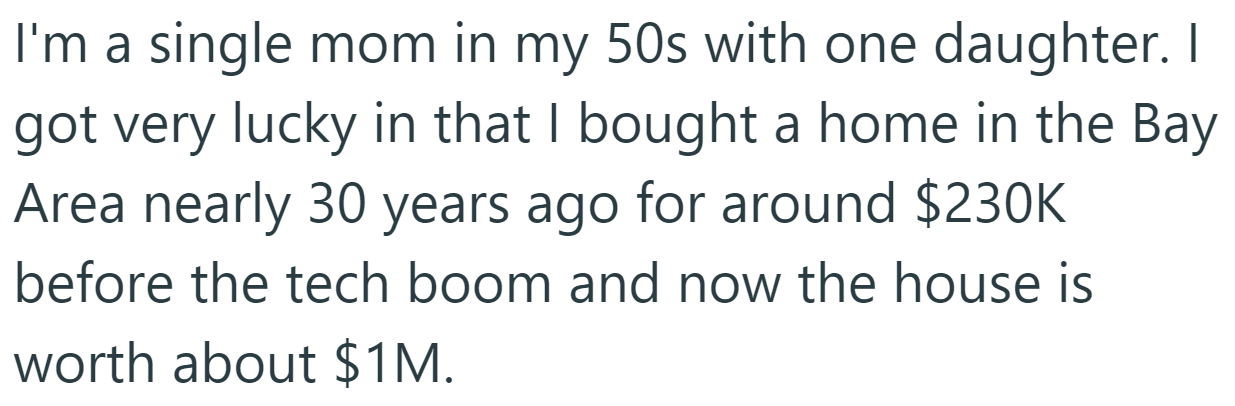 The OP is a single mother and owns a house: