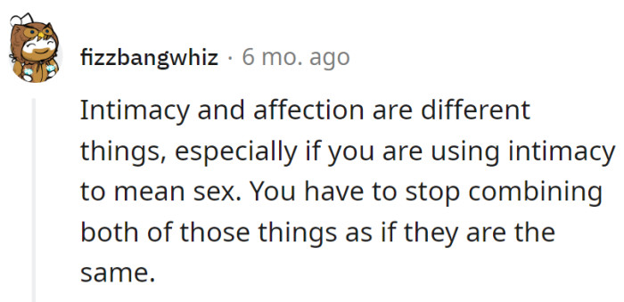 Note to self: Intimacy and affection—not the same. It's like trying to mix apples and oranges.