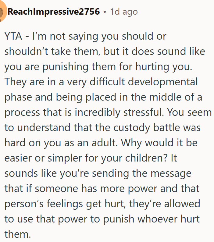 OP’s actions feel more like payback than parenting.