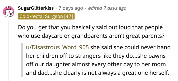 OP got a lot of mixed reactions from redditors. Someone said he was an a**hole for generalizing people who have daycares or let grandparents babysit as bad parents.