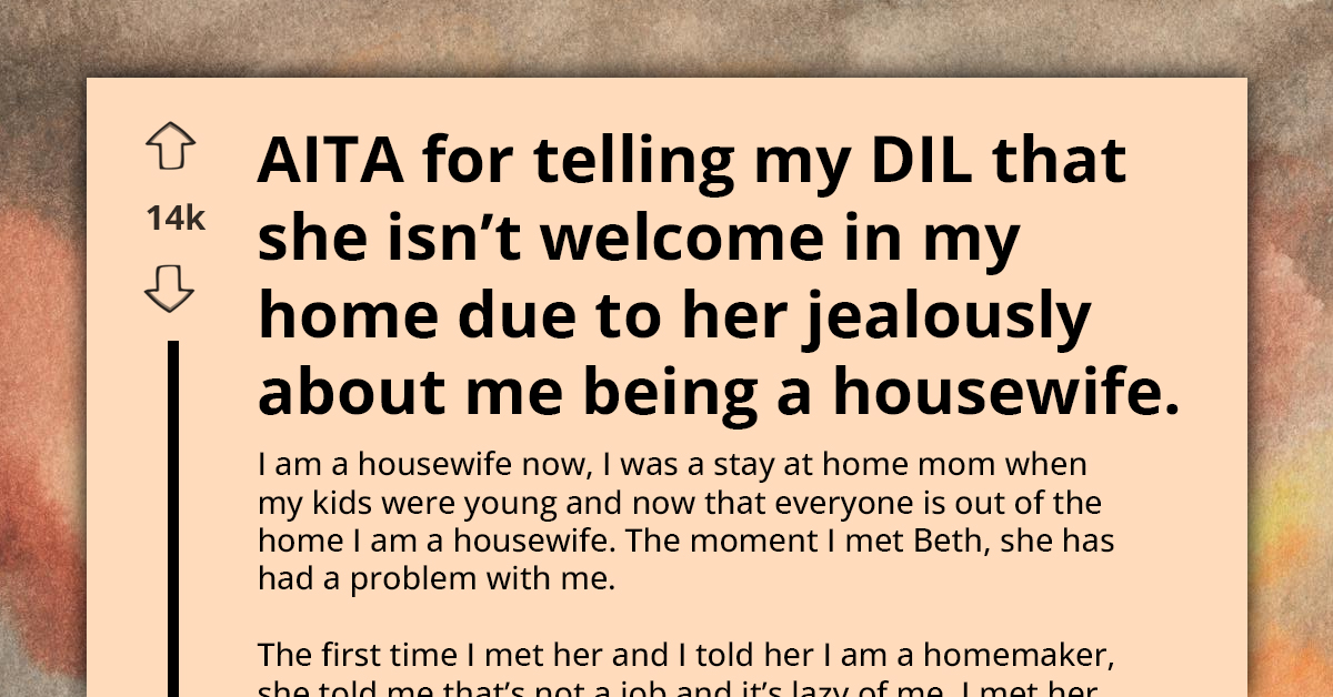 Woman Bans Snarky Daughter-In-Law From Her Home For Constantly Throwing Offensive Jabs At Her For Being Housewife