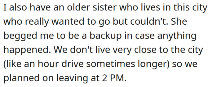 The OP's older sister really wanted to go to the concert but wasn't able to get tickets.