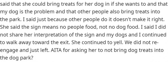 The lady went berserk and started screaming that no one could forbid her from bringing treats for her dog. After all, everyone is doing it. The sign is for people's food, not dog food.