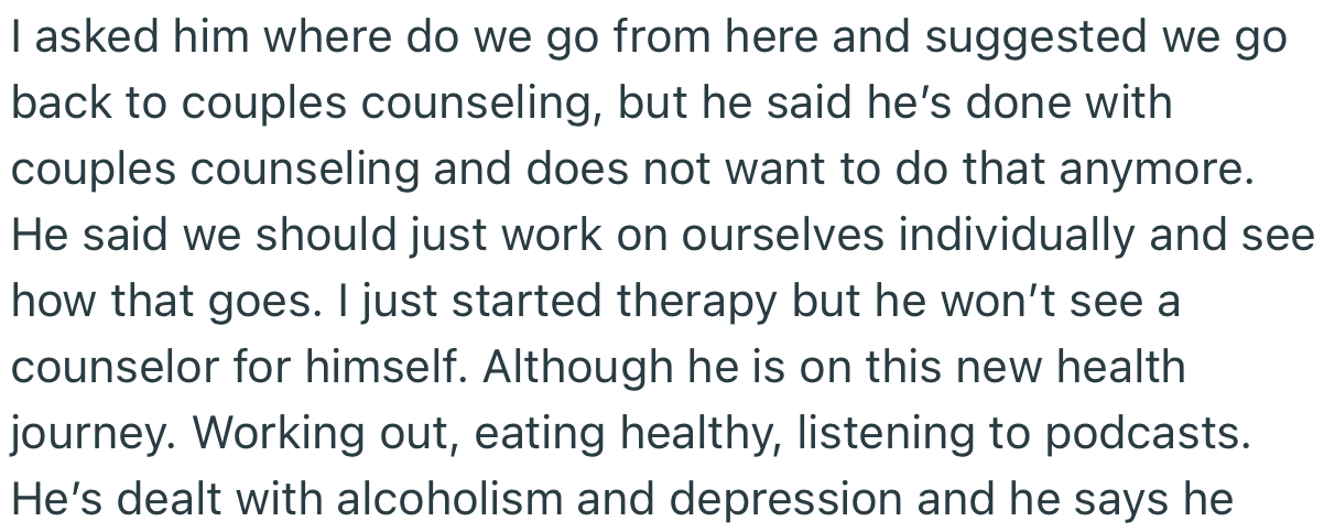OP has been adamant that they move forward with couples counseling, but her husband has no interest in that