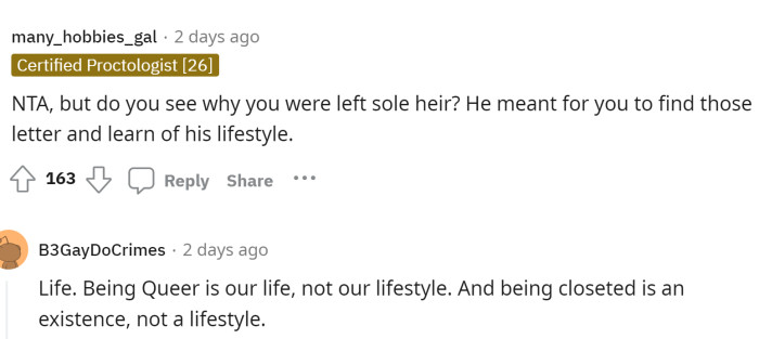 Some people speculated that perhaps he left the estate to OP for a reason, as he was meant to find those letters and learn about who his father truly was.