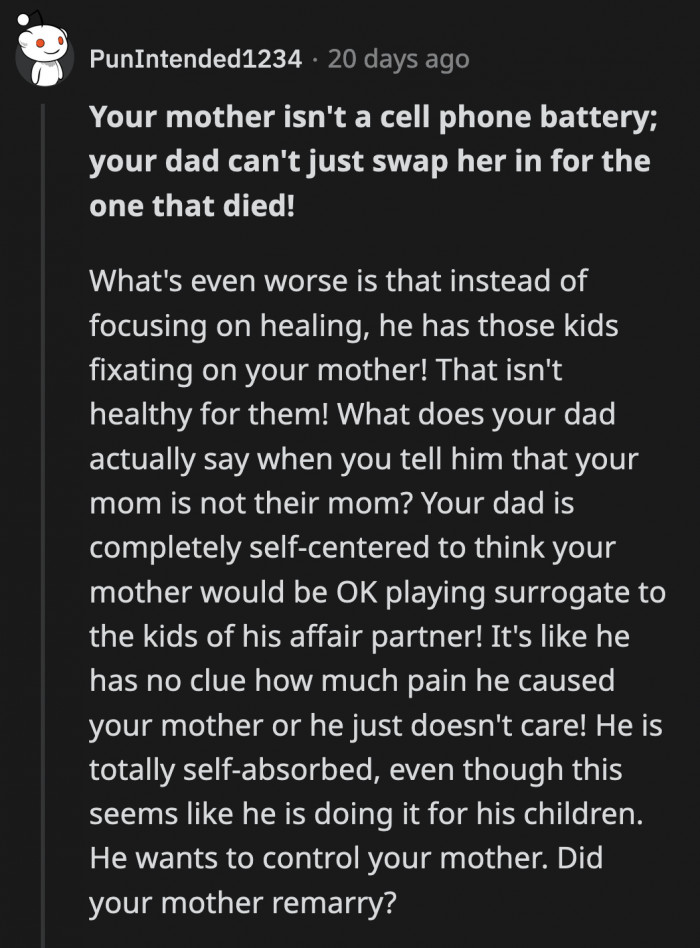 The fact that he thinks he can demand anything from OP's mom is ridiculous. This man has no ability to see things from another person's perspective.