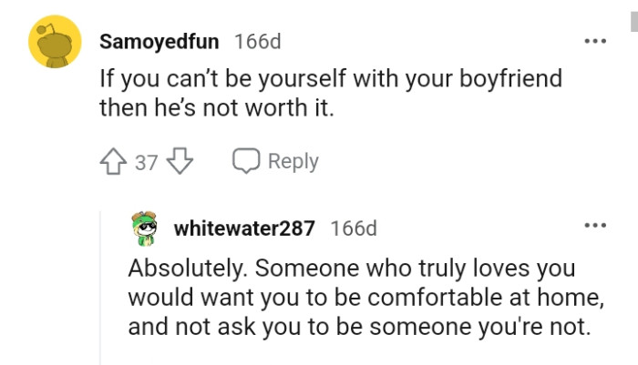 Someone who loves you will want you to be comfortable.