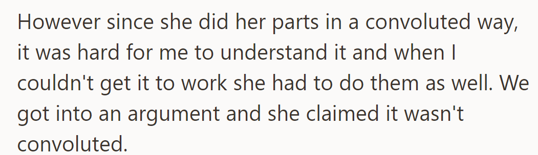 She did her parts confusingly, leading to redoing when he couldn't understand. An argument ensued; she denied complexity.