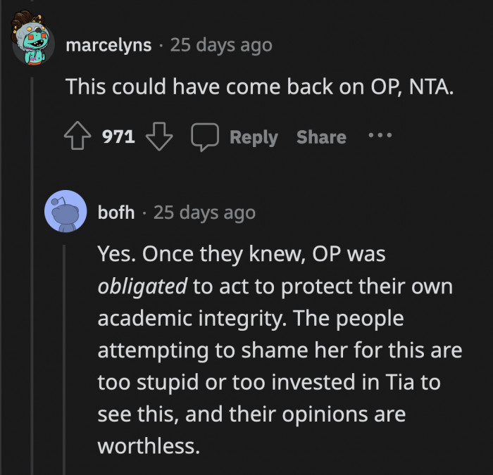 Tia made OP an accessory after the fact; she had to report it. If she hadn't, and the university eventually found out, they would have thought OP was in on it all along.