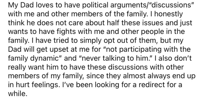 He explained that his father loves to have political discussions, which can often become heated.