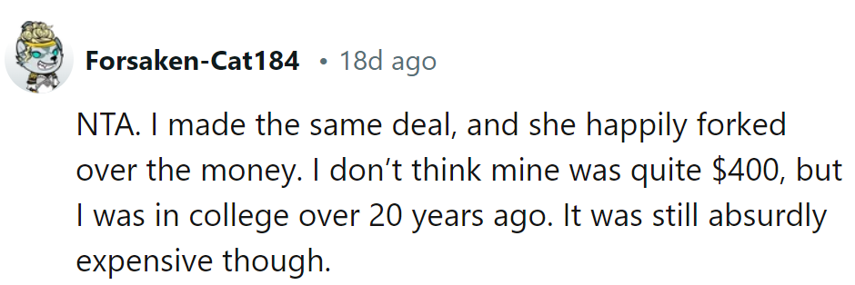NTA. Made the same deal; she forked over happily. Not $400, but it's been 20 years! Still absurdly pricey.