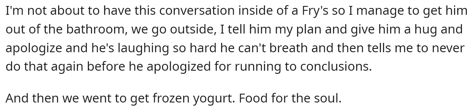 OP took him outside and explained everything to him. He was relieved, but his past two weeks must have been hell.
