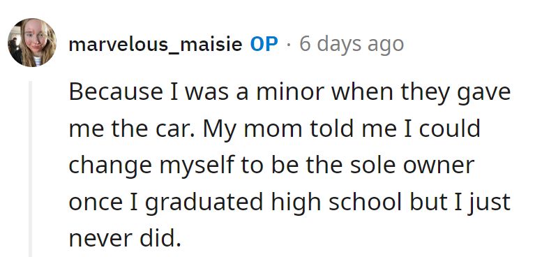 Mom co-owned due to OP's minor status, with promises of a solo ride post-grad. OP's procrastination kept Mom driving!