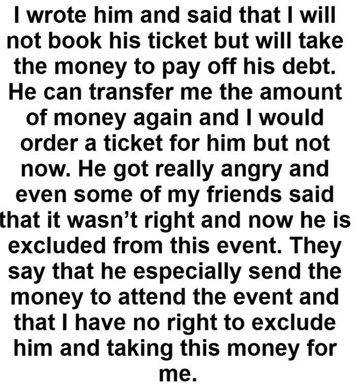 Some of the OP's friends said that it wasn’t right and now he is excluded